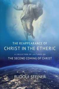 THE REAPPEARANCE OF CHRIST IN THE ETHERIC : A COLLECTION OF LECTURES ON THE SECOND COMING OF CHRIST