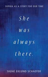 She Was Always There : Sophia as a Story for Our Time