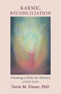 Karmic Reconciliation : Clearing a Path for Destiny: A Workbook for Spiritual-Scientific Study with Excerpts from Works by Rudolf Steiner