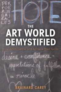 The Art World Demystified : How Artists Define and Achieve Their Goals