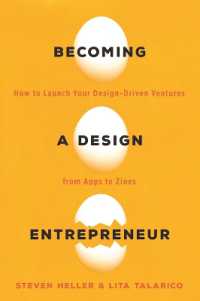 Becoming a Design Entrepreneur : How to Launch Your Design-Driven Ventures from Apps to Zines