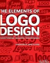 The Elements of Logo Design : Design Thinking, Branding, Making Marks