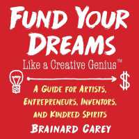 Fund Your Dreams Like a Creative Genius : A Guide for Artists, Entrepreneurs, Inventors, and Kindred Spirits (Like a Creative Genius)