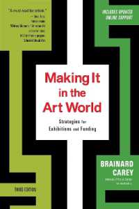 Making It in the Art World (Third Edition) : Strategies for Exhibitions and Funding （3RD）
