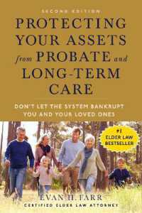 Protecting Your Assets from Probate, Lawsuits, and Long-Term Care (Second Edition) : Don't Let the System Bankrupt You and Your Loved Ones （2ND）