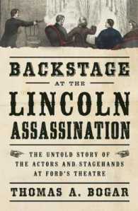 Backstage at the Lincoln Assassination : The Untold Story of the Actors and Stagehands at Ford's Theatre -- Hardback