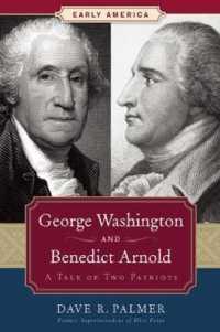 George Washington and Benedict Arnold : A Tale of Two Patriots （Reprint）