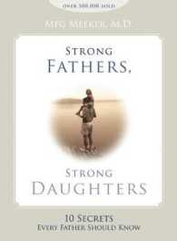 Strong Fathers, Strong Daughters : 10 Secrets Every Father Should Know -- Hardback