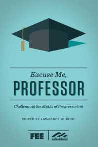 Excuse Me, Professor : Challenging the Myths of Progressivism