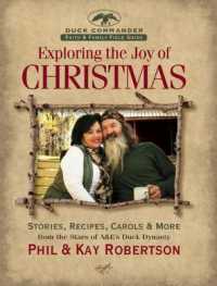 Exploring the Joy of Christmas : Stories, Recipes, Carols & More from the Stars of A&E's Duck Dynasty