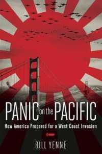 Panic on the Pacific : How America Prepared for the West Coast Invasion