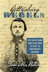 Gettysburg Rebels : Five Native Sons Who Came Home to Fight as Confederate Soldiers -- Hardback