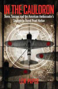 In the Cauldron : Terror, Tension, and the American Ambassador's Struggle to Avoid Pearl Harbor