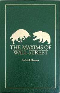 The Maxims of Wall Street : A Compendium of Financial Adages, Ancient Proverbs, and Worldly Wisdom （5 LEA）
