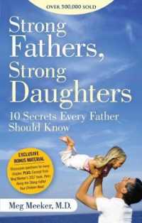 Strong Fathers, Strong Daughters : 10 Secrets Every Father Should Know （Reprint）