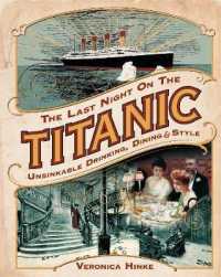 Last Night on the Titanic : Unsinkable Drinking, Dining, and Style -- Hardback