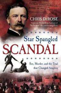 Star Spangled Scandal : Sex, Murder, and the Trial that Changed America