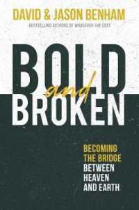 Bold and Broken : Becoming the Bridge between Heaven and Earth