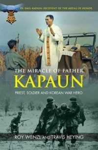 The Miracle of Father Kapaun : Priest, Soldier and Korean War Hero