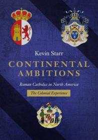 Continental Ambitions : Roman Catholics in North America: The Colonial Experience