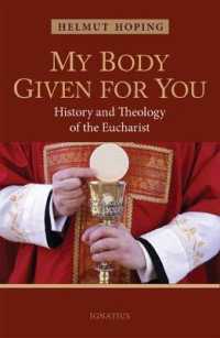 My Body Given for You : History and Theology of the Eucharist