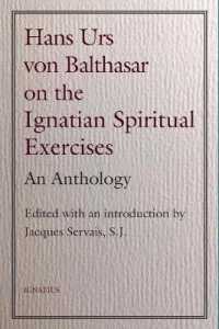 Hans Urs Von Balthasar on the Spiritual Exercises : An Anthology