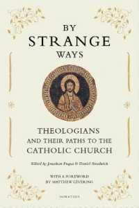 By Strange Ways : Theologians and Their Paths to the Catholic Church