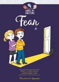 Fear : Three Stories about Overcoming Fear (How to Handle My Emotions)