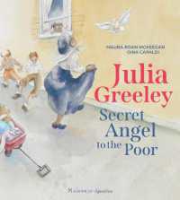 Julia Greeley : Secret Angel to the Poor