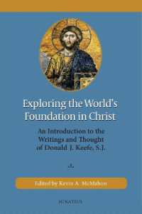 Exploring the World's Foundation in Christ : An Introduction to the Writings and Thought of Donald J. Keefe, S.J.