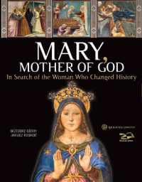 Mary, Mother of God : In Search of the Woman Who Changed History