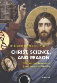 Christ, Science, and Reason : What We Can Know about Jesus, Mary, and Miracles