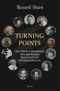 Turning Points : How Thirteen Remarkable Men and Women Heard God's Call and Responded to It