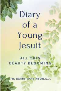 Diary of a Young Jesuit : All This Beauty Blooming