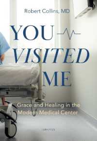You Visited Me : Grace and Healing in the Modern Medical Center