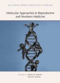 Molecular Approaches to Reproductive and Newborn Medicine : A Subject Collection from Cold Spring Harbor Perspectives in Medicine