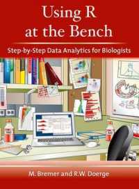 生物学者のためのステップ別Ｒによるデータ・アナリティクス手引き<br>Using R at the Bench: Step-By-Step Data Analytics for Biologists