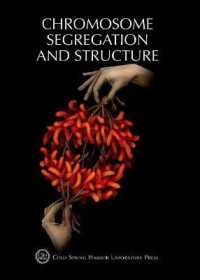 Chromosome Segregation & Structure : Cold Spring Harbor Symposium on Quantitative Biology, Volume LXXXII (Symposium Proceedings)