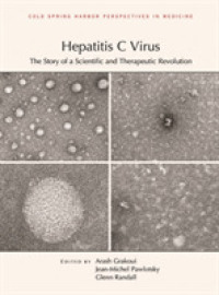 Ｃ型肝炎ウイルス：科学・医療革命の物語<br>Hepatitis C Virus : The Story of a Scientific and Therapeutic Revolution (Perspectives Cshl)