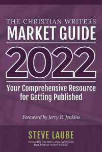 Christian Writers Market Guide - 2022 Edition : Your Comprehensive Resource for Getting Published