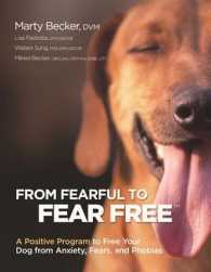 From Fearful to Fear Free : A Positive Program to Free Your Dog from Anxiety, Fears, and Phobias