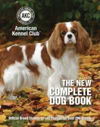 The New Complete Dog Book : Official Breed Standards and Profiles for over 200 Breeds