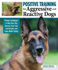 Positive Training for Aggressive & Reactive Dogs : Help Your Dog Overcome Fear and Anxiety