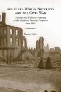 Southern Women Novelists and the Civil War : Trauma and Collective Memory in the American Literary Tradition since 1861