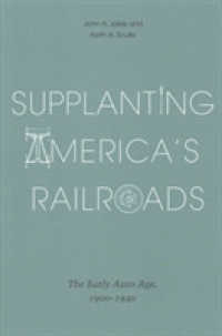 Supplanting America's Railroads : The Early Auto Age, 1900-1940