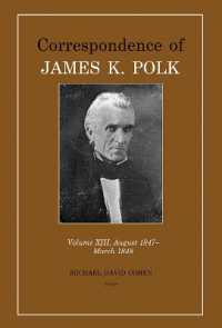 Correspondence of James K. Polk : Volume 13, August 1847-March 1848 (Correspondence of James K. Polk)