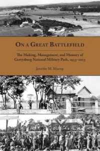 On a Great Battlefield : The Making, Management, and Memory of Gettysburg National Military Park, 1933-2013
