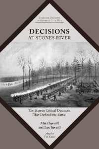 Decisions at Stones River : The Sixteen Critical Decisions That Defined the Battle (Command Decisions in America's Civil War)