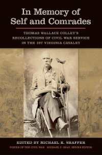 In Memory of Self and Comrades : Thomas Wallace Colley's Recollections of Civil War Service in the 1st Virginia Cavalry (Voices of the Civil War)