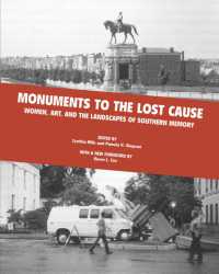 Monuments to the Lost Cause : Women, Art, and the Landscapes of Southern Memory （2ND）